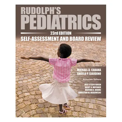 "Rudolph's Pediatrics, 23rd Edition, Self-Assessment and Board Review" - "" ("Cabana Michael")(P