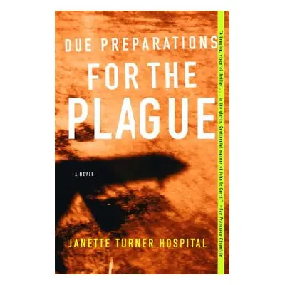 "Due Preparations for the Plague" - "" ("Hospital Janette Turner")(Paperback)