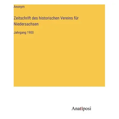 "Zeitschrift des historischen Vereins fr Niedersachsen: Jahrgang 1900" - "" ("Anonym")(Pevná vaz