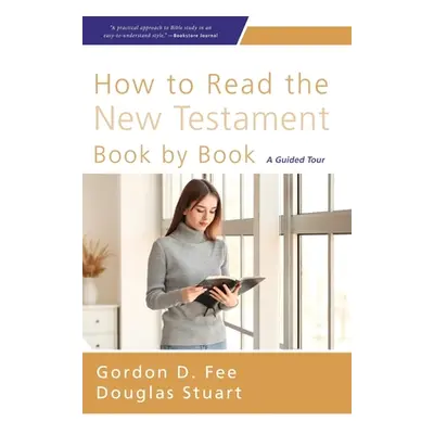 "How to Read the New Testament Book by Book Softcover" - "" ("Fee Gordon")(Paperback)