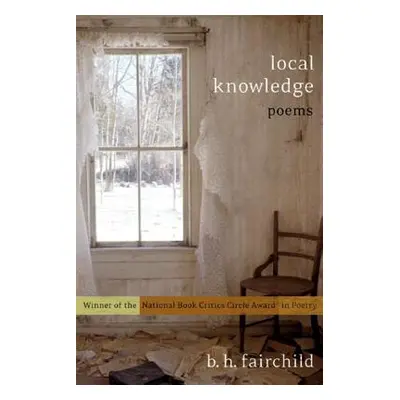 "Local Knowledge: Poems" - "" ("Fairchild B. H.")(Paperback)