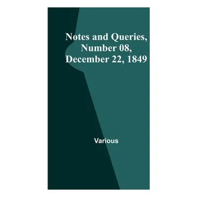 "Notes and Queries, Number 08, December 22, 1849" - "" ("Various")(Paperback)