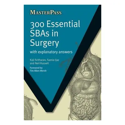 "300 Essential Sbas in Surgery: With Explanatory Answers" - "" ("Sritharan Kaji")(Paperback)