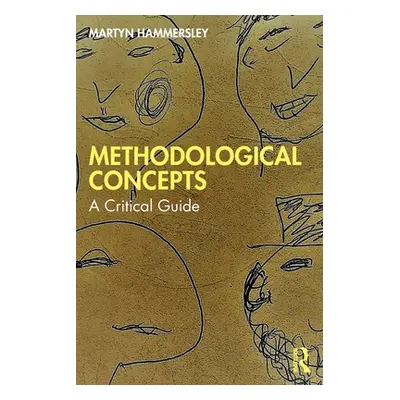 "Methodological Concepts: A Critical Guide" - "" ("Hammersley Martyn")(Paperback)