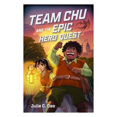 "Team Chu and the Epic Hero Quest" - "" ("Dao Julie C.")(Pevná vazba)