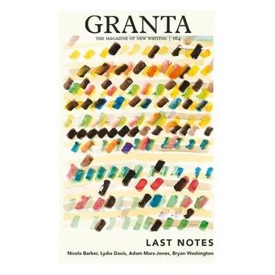 "Granta 164: Last Notes" - "" ("Rausing Sigrid")(Paperback)