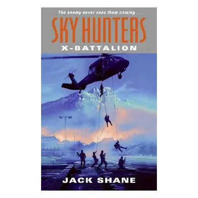 "Sky Hunters: X-Battalion" - "" ("Shane Jack")(Mass Market Paperbound)