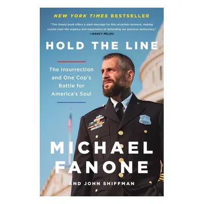 "Hold the Line: The Insurrection and One Cop's Battle for America's Soul" - "" ("Fanone Michael"