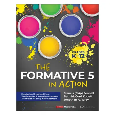 "The Formative 5 in Action, Grades K-12: Updated and Expanded from the Formative 5: Everyday Ass