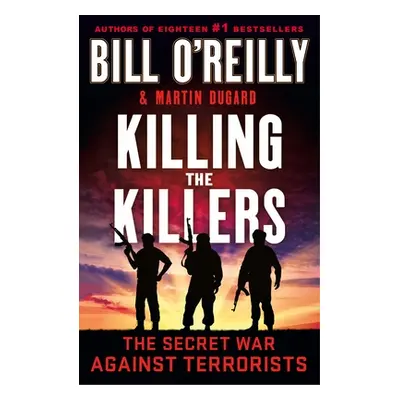 "Killing the Killers: The Secret War Against Terrorists" - "" ("O'Reilly Bill")(Paperback)