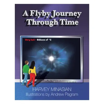 "A Flyby Journey Through Time" - "" ("Minasian Harvey")(Paperback)