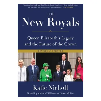 "The New Royals: Queen Elizabeth's Legacy and the Future of the Crown" - "" ("Nicholl Katie")(Pa