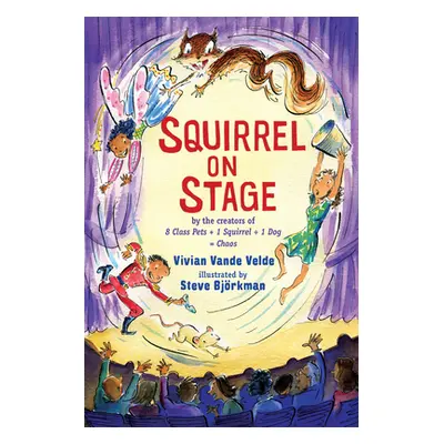 "Squirrel on Stage" - "" ("Vande Velde Vivian")(Paperback)