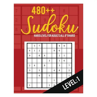 "Sudoku: Hard Level for Adults All 9*9 Hard 480++ Sudoku level: 1- Pocket Sudoku Puzzle Books - 