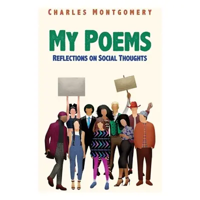 "My Poems: Reflections on Social Thoughts" - "" ("Montgomery Charles")(Paperback)