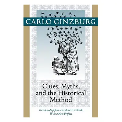 "Clues, Myths, and the Historical Method" - "" ("Ginzburg Carlo")(Paperback)