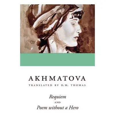 "Requiem and Poem without a Hero" - "" ("Akhmatova Anna")(Paperback)