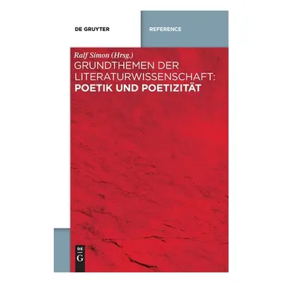 "Grundthemen der Literaturwissenschaft: Poetik und Poetizitt" - "" ("Simon Ralf")(Paperback)