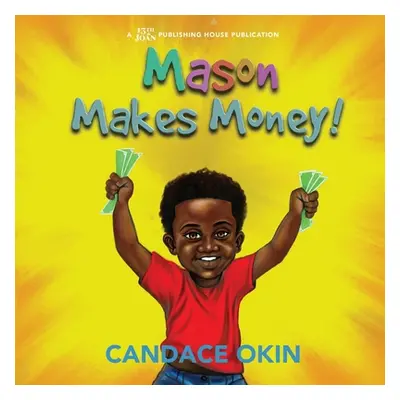 "Mason Makes Money" - "" ("Okin Candace")(Paperback)