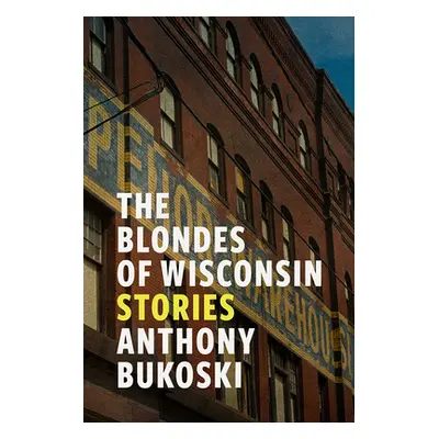 "The Blondes of Wisconsin, 1" - "" ("Bukoski Anthony")(Paperback)