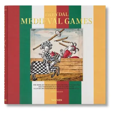 "Freydal. Medieval Games. the Book of Tournaments of Emperor Maximilian I" - "" ("Krause Stefan"