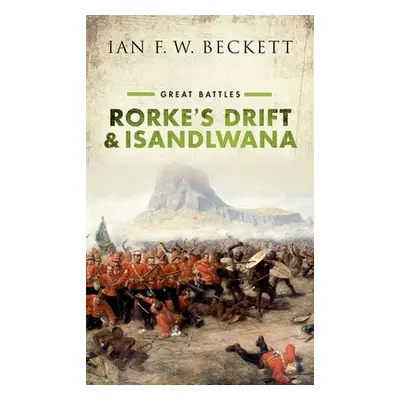 "Rorke's Drift and Isandlwana: Great Battles" - "" ("Beckett Ian F. W.")(Paperback)