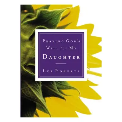 "Praying God's Will for My Daughter" - "" ("Roberts Lee")(Paperback)