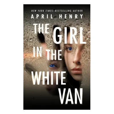 "The Girl in the White Van" - "" ("Henry April")(Paperback)