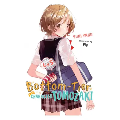 "Bottom-Tier Character Tomozaki, Vol. 5 (Light Novel)" - "" ("Fly")(Paperback)