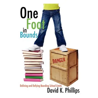 "One Foot in Bounds" - "" ("Phillips David K.")(Paperback)