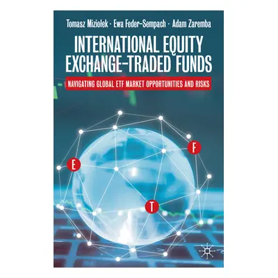 "International Equity Exchange-Traded Funds: Navigating Global Etf Market Opportunities and Risk