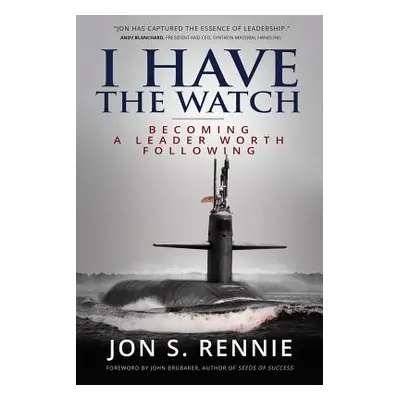 "I Have the Watch: Becoming a Leader Worth Following" - "" ("Brubaker John")(Paperback)