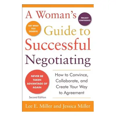 "A Woman's Guide to Successful Negotiating, Second Edition" - "" ("Miller Lee")(Paperback)