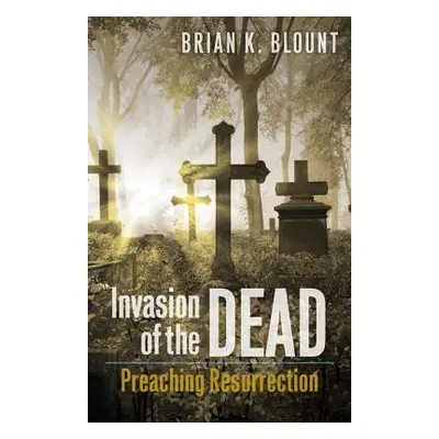 "Invasion of the Dead" - "" ("Blount Brian K.")(Paperback)