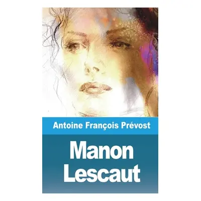 "Manon Lescaut" - "" ("Prvost Antoine Franois")(Paperback)