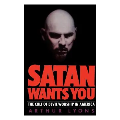 "Satan Wants You" - "" ("Lyons Arthur")(Pevná vazba)