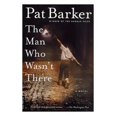 "The Man Who Wasn't There" - "" ("Barker Pat")(Paperback)