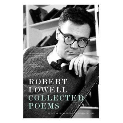 "Robert Lowell Collected Poems" - "" ("Lowell Robert")(Paperback)