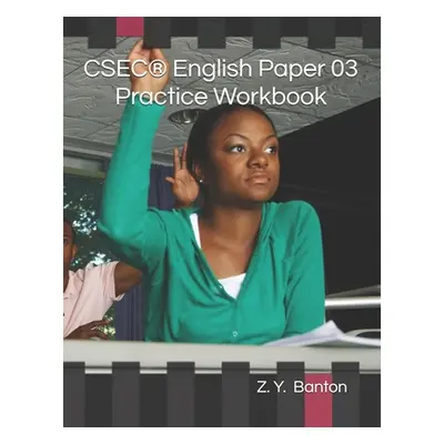 "CSEC English Paper 03 Practice Workbook" - "" ("Banton Zandrea Yanique")(Paperback)