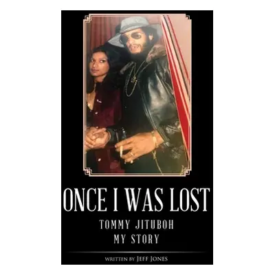 "Once I Was Lost: Tommy Jituboh - My Story" - "" ("Jituboh Tommy")(Paperback)