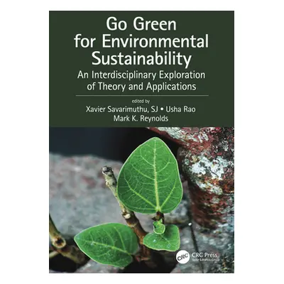 "Go Green for Environmental Sustainability: An Interdisciplinary Exploration of Theory and Appli