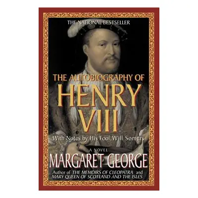 "Autobiography of Henry VIII" - "" ("George Margaret")(Paperback)