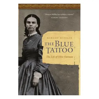 "The Blue Tattoo: The Life of Olive Oatman" - "" ("Mifflin Margot")(Pevná vazba)