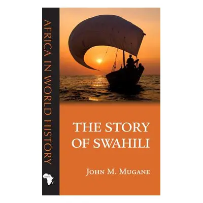 "The Story of Swahili" - "" ("Mugane John M.")(Paperback)