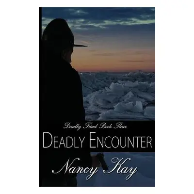 "Deadly Encounter" - "" ("Kay Nancy")(Paperback)