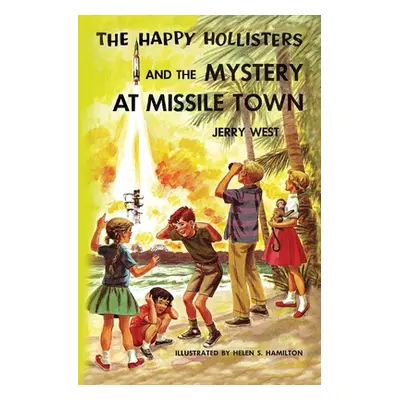 "The Happy Hollisters and the Mystery at Missile Town" - "" ("West Jerry")(Paperback)