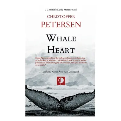 "Whale Heart: Polar Politics and Persecution in the Arctic and Antarctic" - "" ("Petersen Christ