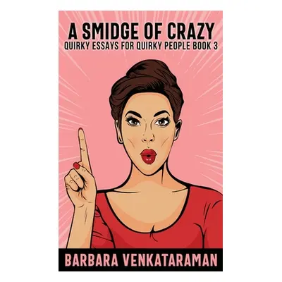 "A Smidge Of Crazy" - "" ("Venkataraman Barbara")(Pevná vazba)