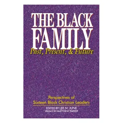 "The Black Family: Past, Present, and Future" - "" ("June Lee N.")(Paperback)