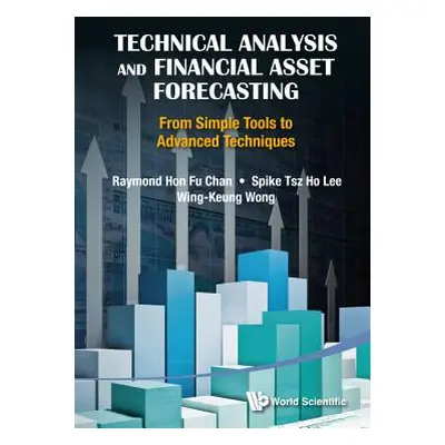 "Technical Analysis and Financial Asset Forecasting: From Simple Tools to Advanced Techniques" -